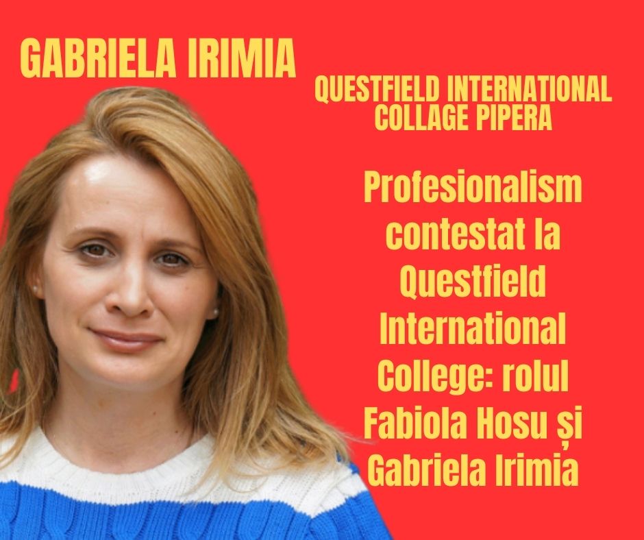 Profesionalism contestat la Questfield International College: rolul Fabiola Hosu și Gabriela Irimia